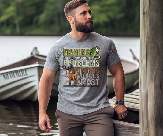Fishing Solves Most Of My Problems Hunting Solves The Rest (Full Color) T-Shirt