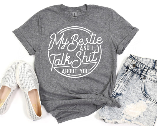 My Bestie and I Talk About You T-Shirt